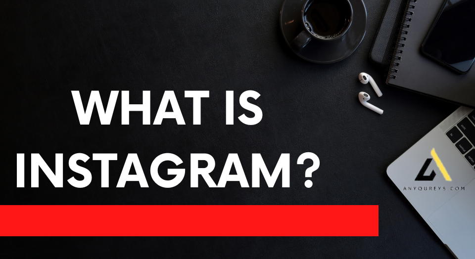 What Is Instagram?