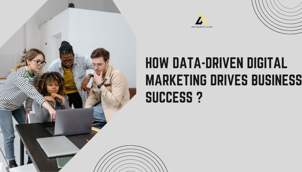 How Data-Driven Digital Marketing Drives Business Success