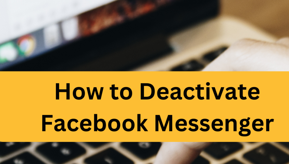 How to Deactivate Facebook Messenger